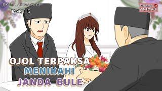 OJOL TERPAKSA MENIKAHI JANDA BULE PART 5 - Drama Animasi 21