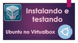 Instalando e testando o ubuntu 13.04 no virtualbox