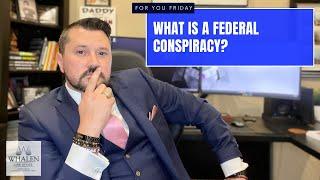 CONSPIRACY! What is it (in federal law terms)? Why does it get charged so much?