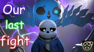 [SFM Undertale] Our last fight (Ultra-Sans)