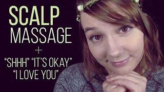 ASMR Scalp Massage + "I Love You" "Shhh" "It's Okay" Close Breathy Whispers (Binaural)
