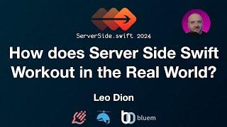 How does Server Side Swift Workout in the Real World? - Leo Dion