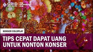 5 TIPS CEPAT DAPAT UANG UNTUK BELI TIKET KONSER COLDPLAY DI JAKARTA