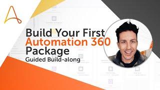 #AAillustrates: Build Your First Automation 360 Package with Micah | Automation Anywhere