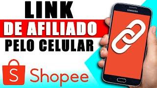 Link de afiliado Shopee pelo celular ATUALIZADO - compartilhar link de afiliado Shopee