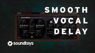 EchoBoy - Smooth Vocal Delay