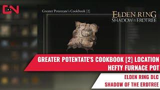 Greater Potentate's Cookbook 2 Location Elden Ring Shadow of the Erdtree - Hefty Furnace Pot