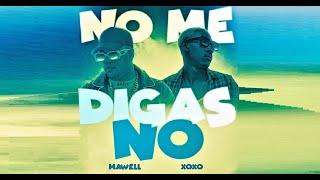 Mawell  Xoxo - No Me Digas No (Video Oficial)