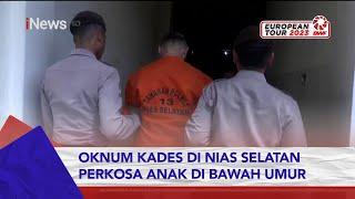 Modus Beri Jabatan, Oknum Kades di Nias Selatan Perkosa Anak di Bawah Umur #iNewsSore 24/02