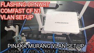 HOW TO REFLASH COMFAST CF N1 USING OPNWRT VLAN 13