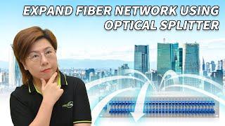 Expand Your Fiber Optic Network Easily with Optical Splitters