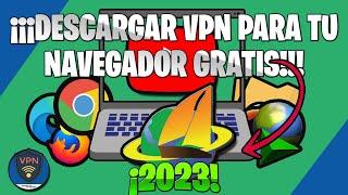 Descargar VPN Para tu Navegador Web Google Chrome | Gratis y Ilimitado 2023