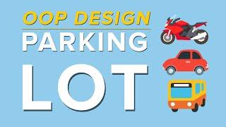 Design Parking Lot | Object Oriented System Design Question | Amazon Interview Question