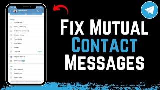 How to Fix Telegram You Can Only Send Messages to Mutual Contacts At the Moment