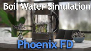 Tutorial. Boil Water Simulation by Phoenix FD