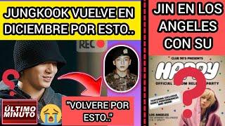 ULTIMO!!JUNGKOOK ANUNCIO QUE VUELVE EN DICIEMBRE X ESTOJIN EN LOS ANGELESnoticiasdebts