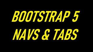 BOOTSTRAP 5 NAVS & TABS