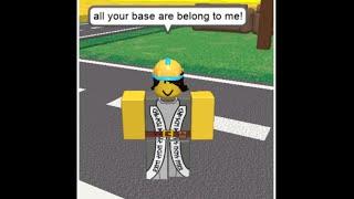 All Your Roblox Are Belong To Us (Meme)