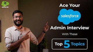 Top 5 Salesforce Administrator Interview Topics You Must Know | #salesforce #salesforceadmin