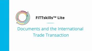 Introducing FITTskills Lite – Documents and the International Trade Transaction