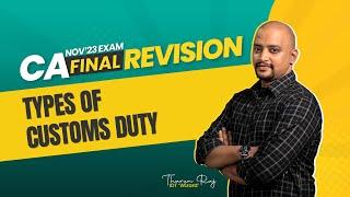 Types of Custom Duties | CA Final - IDT | Revision