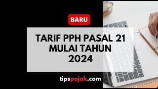 BARU, Tarif Pemotongan PPh 21 Mulai 2024. Pakai Tarif Efektif, Lebih Sederhana