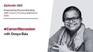 Episode - 3 | Empowering Pharma Branding with Creative Thinking and Digital Skills | Deepa Bala