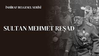 İNHİRAF | BELGESEL | SULTAN MEHMET REŞAD | Dr. İlyas Bozkurt