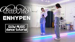ENHYPEN (엔하이픈) 'Bite Me' Dance Tutorial | SLOW MUSIC + Mirrored