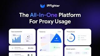 IPFighter Introduction - The All-In-One Platform For Proxy Usage