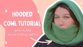 Hooded Cowl Tutorial - Sentro, Addi or Circular Knitting Machine