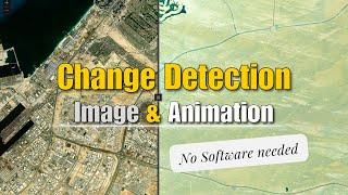 Change Detection in image & Animation form (No software needed)