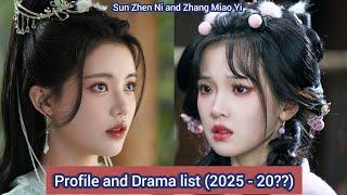 Zhang Miao Yi and Sun Zhen Ni | Profile and Drama List (2025 - 20??) |