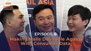 “Making Malls Desirable Again With Consumer Data” with Dominic Chew | Episode 6