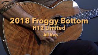 Dream Guitars - 2018 Froggy Bottom H12 Limited, All Koa #guitardemo #acousticguitar #boutiqueguitars