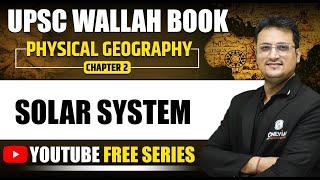 Solar System Full Chapter | Physical Geography - Chapter 2 | UPSC Preparation