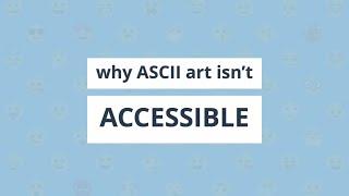 Why ASCII Art Isn't Accessible