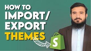 How To Import/Export Shopify Themes 2025 | Download Or Upload Themes | Lesson 10