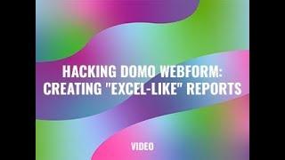 Hacking Domo Webform: Creating "Excel-Like" Reports