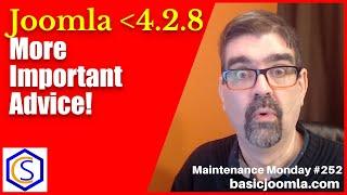 More Very Important Joomla Version Under 4.2.8 Advice -  MM #252