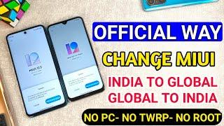 OFFICIAL- CHANGE MIUI ROM INDIA TO GLOBAL & GLOBAL TO INDIA ON ANY XIAOMI, REDMI OR POCO DEVICE 