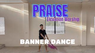 PRAISE - Elevation Worship | Banner Dance