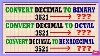 Convert DECIMAL to BINARY, OCTAL and HEXADECIMAL ( Convert BASE 10 to BASE 2, BASE 8 and BASE 16 )