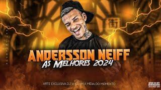 ANDERSON NEIFF - AS MELHORES DE 2024 - AS MAIS TOCADAS - REMIX BREGA FUNK - SUCESSOS ANDERSON NEIFF