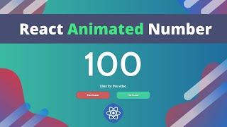 React Animated Number Tutorial - How to build an animated counter