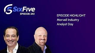 Marvell Industry Analyst Day - Episode 243 - Six Five Podcast