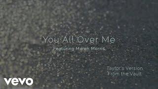 Taylor Swift ft. Maren Morris - You All Over Me (From The Vault) (Official Lyric Video)