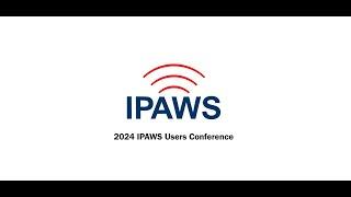 2024 Users Conference: IPAWS Software Certification Program