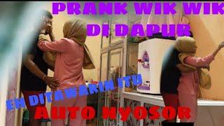 PRANK !!  NGAJAK WIKWIK DI DAPUR !! REAKSINYA BEGINI AUTO NYOSOR