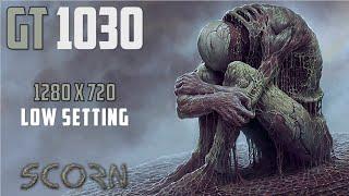 Scorn | GT 1030 2GB | 720p + Low Settings | Performance Tasted.